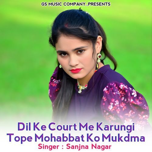 Dil Ke Court Me Karungi Tope Mohabbat Ko Mukdma