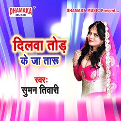 Dilwa Tod Ke Ja Taru-JywaegBJf3U