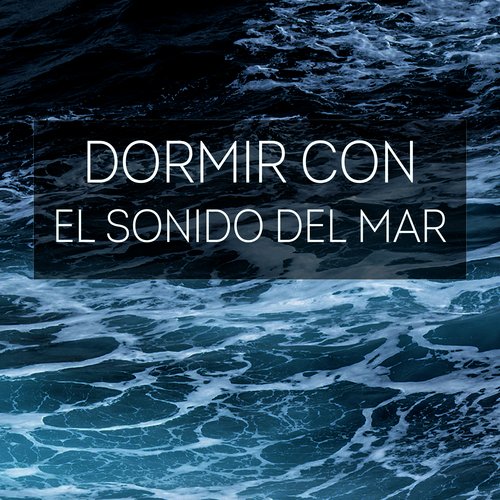 Dormir Con el Sonido del Mar