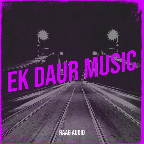 Ek Daur Music