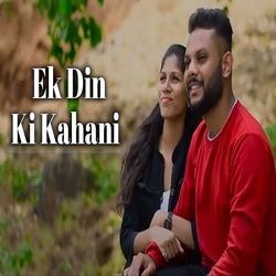 Ek Din Ki Kahani-AzwuXUVgWXw