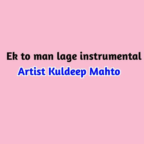 Ek To Man Lage Instrumental