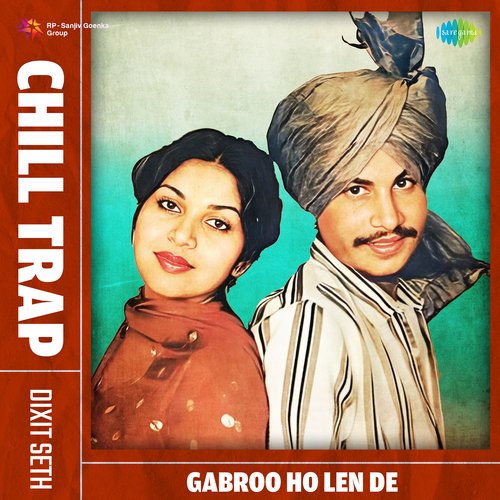 Gabroo Ho Len De Chill Trap