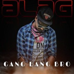 Gang Bang Bro-RAMEZTkBeUA