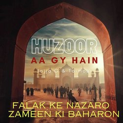 Huzoor Aa Gaye Hain Falak Ke Nazaro-JxxdaCBTUkk