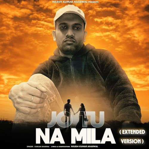 Jo Tu Naa Mila