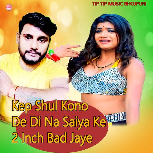 Kep Shul Kono De Di Na Saiya Ke 2 Inch Bad Jaye