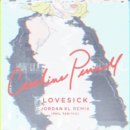 Lovesick (JordanXL Remix (Phil Tan Mix))