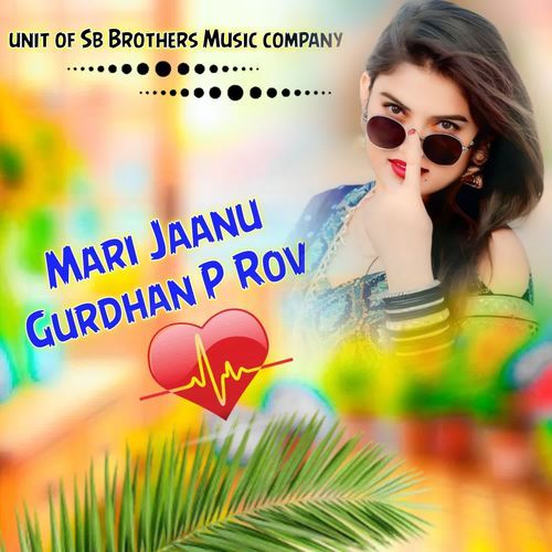 Mari Jaanu Gurdhan P Rov