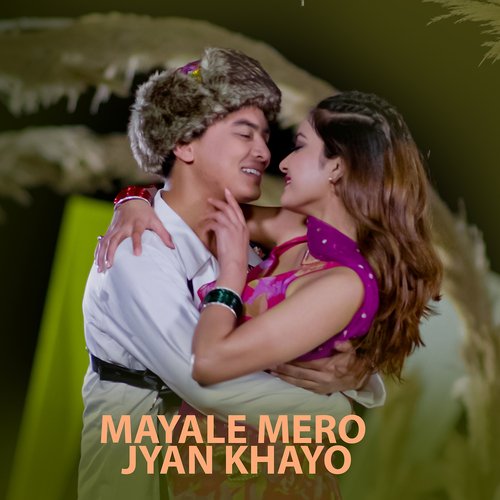 Mayale Mero Jyan Khayo