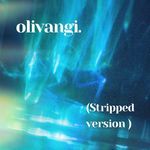 Olivangi (Stripped Version)