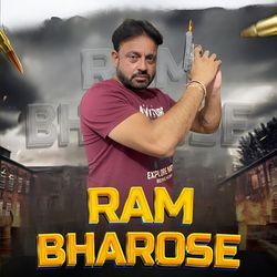 RAM BHAROSE