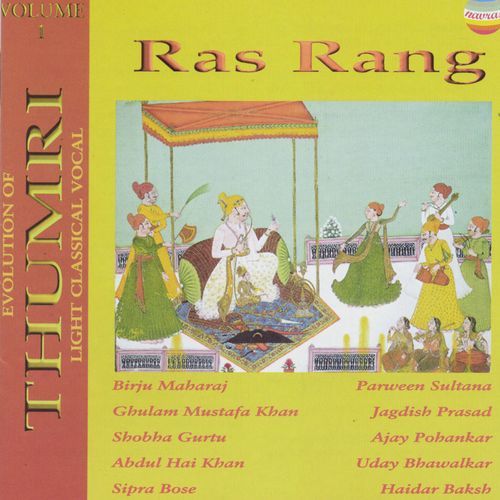 Ras Rang: Evolution of Thumri, Vol. 1 (Light Classical Vocal)