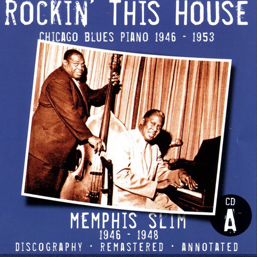 Rockin' This House: Chicago Blues Piano 1946-1953, CD A