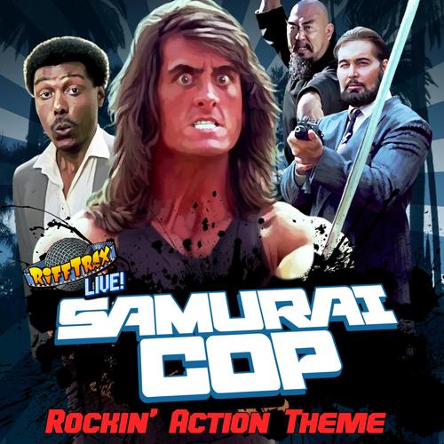 Samurai Cop Rockin' action Theme! (feat. Mystery Science Theater 3000 RiffTrax Live Guys) cover art