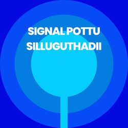 Signal Pottu Silluguthadii-EVhZQxNVBkI