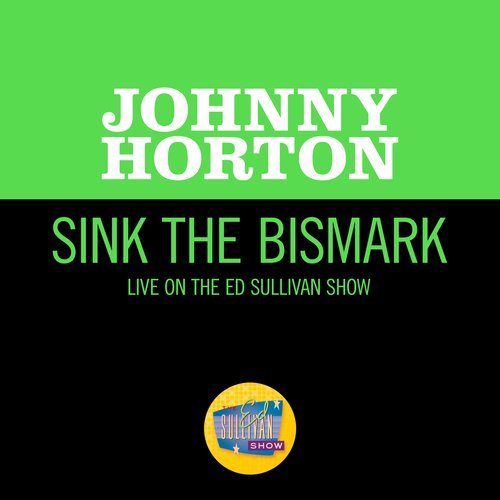 Sink The Bismark (Live On The Ed Sullivan Show, May 1, 1960)_poster_image