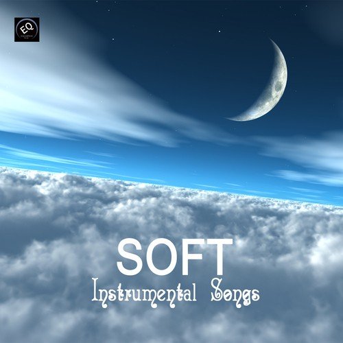 Soft Instrumental Songs - Soft Instrumental Music for Relaxation, Massage, Meditation, Yoga Sound Therapy, New Born Baby, Insomnia and Baby Sleep_poster_image