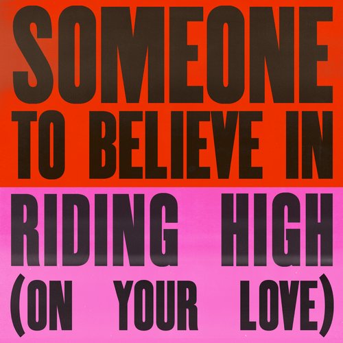 Someone To Believe In / Riding High (On Your Love)_poster_image