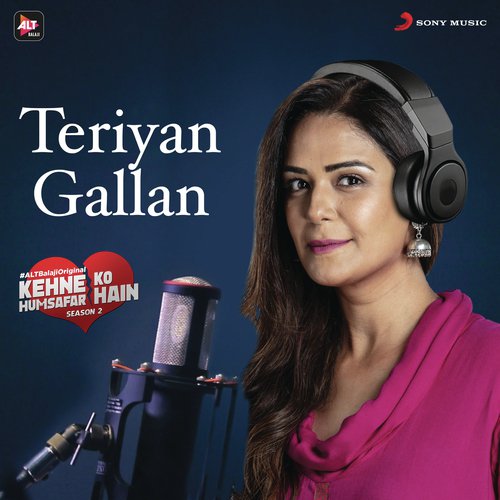 Teriyan Gallan (Music from the Original Web Series "Kehne Ko Humsafar Hain")