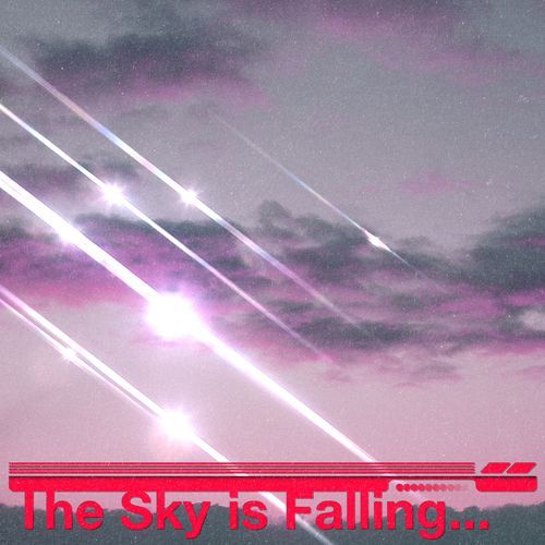 The Sky is Falling...