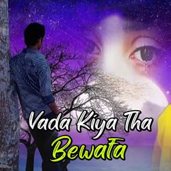 Vada Kiya Tha Bewafa-Rj00HB90T0Y