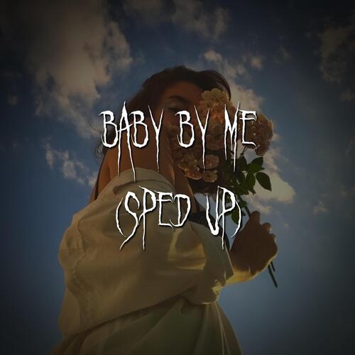 baby by me (sped up) cover art