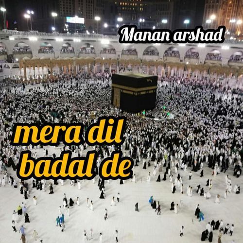 mera dil badal de