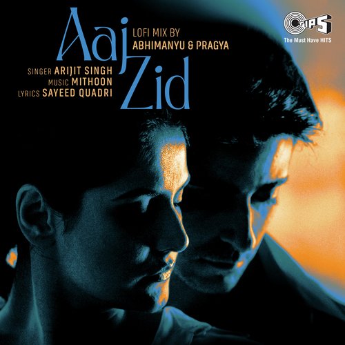 Aaj Zid (Lofi Mix)