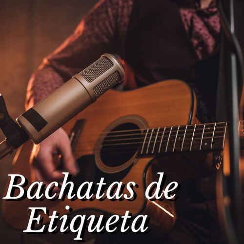 Bachatas de etiqueta