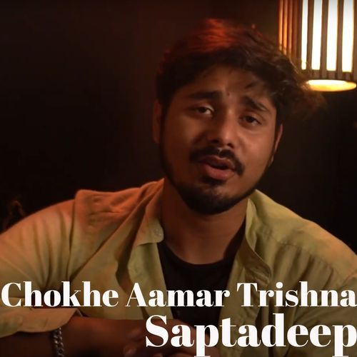 Chokhe Aamar Trishna