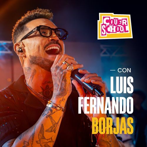 Cover School - con Luis Fernando Borjas