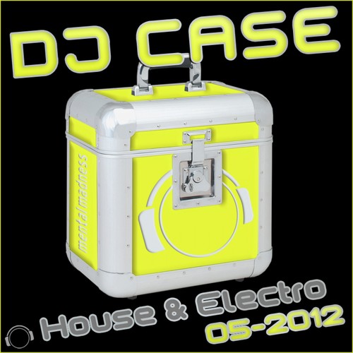 DJ Case House & Electro (05-2012)
