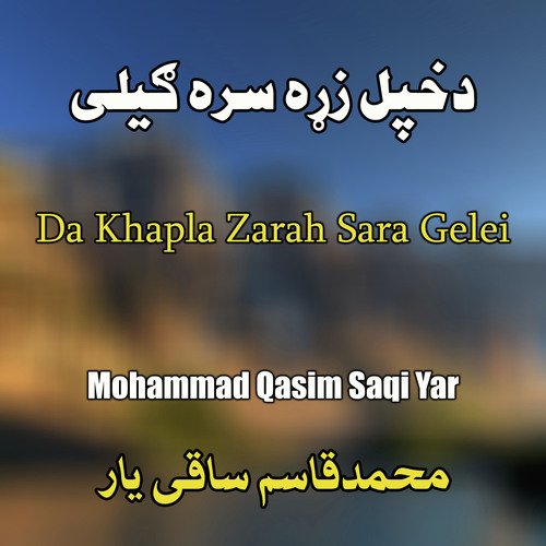 Da Khapla Zarah Sara Gelei