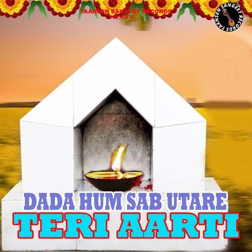 Dada Hum Sab Utare Teri Aarti