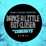 Dance A Little Bit Closer (The Cube Guys Remix)