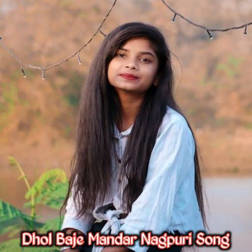 Dhol Baje Mandar Nagpuri Song