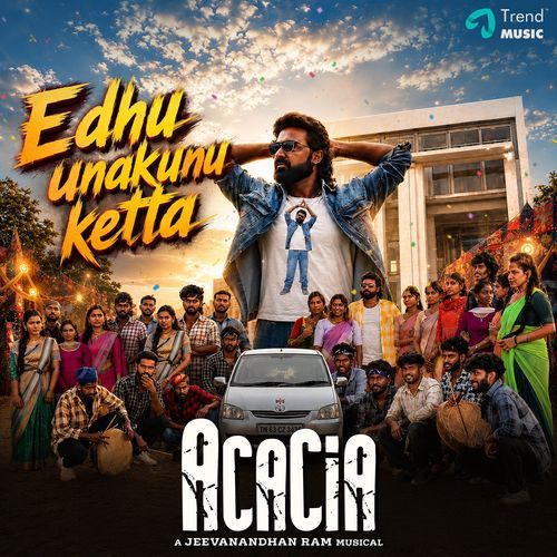 Edhu unakunu ketta (From "Acacia")