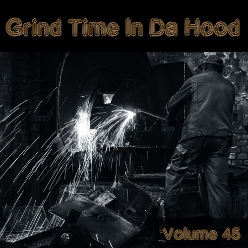 Grind Time in Da Hood, Vol. 45in