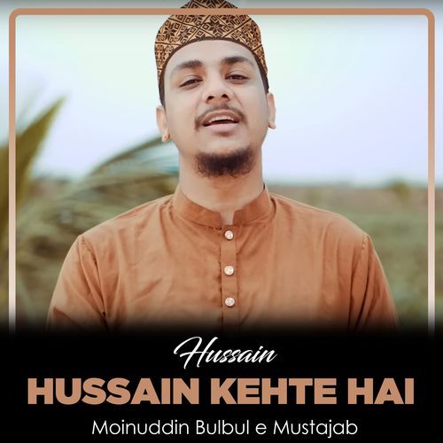 HUSSAIN HUSSAIN KEHTE HAI