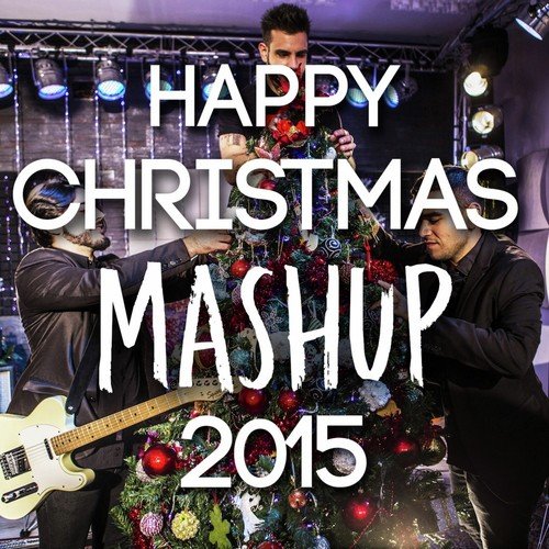 Happy Christmas Mashup 2015