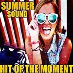 Hit of the Moment (Summer Sound)