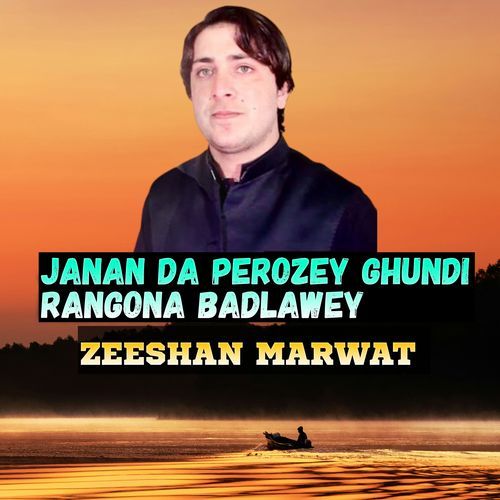 JANAN DA PEROZEY GHUNDI RANGONA BADLAWEY