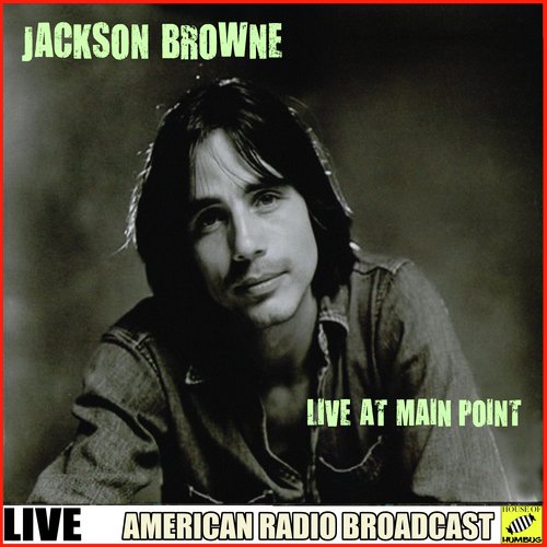 Jackson Browne - Live At Main Point (Live) Songs Download - Free Online ...