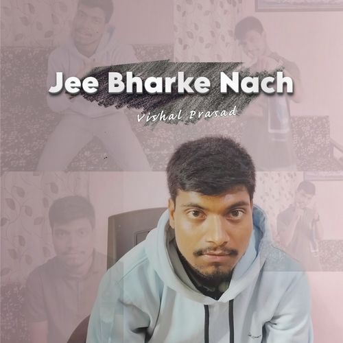 Jee Bharke Nach