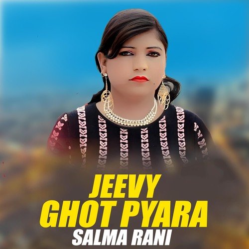 Jeevy Ghot Pyara