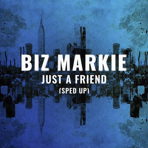 Just A Friend (Re-Recorded - Sped Up)
