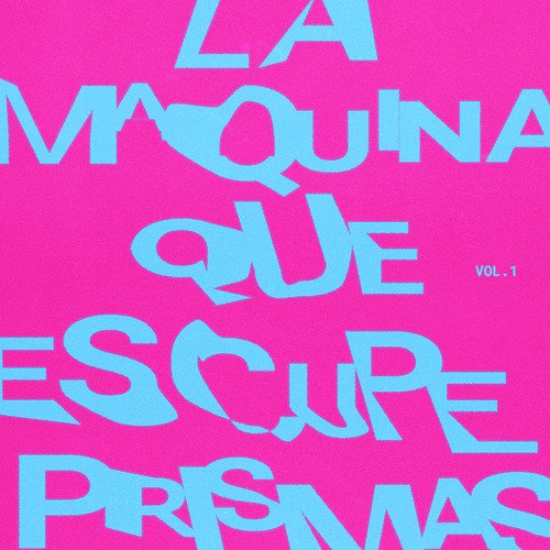 La Máquina Que Escupe Prismas, Vol. 1