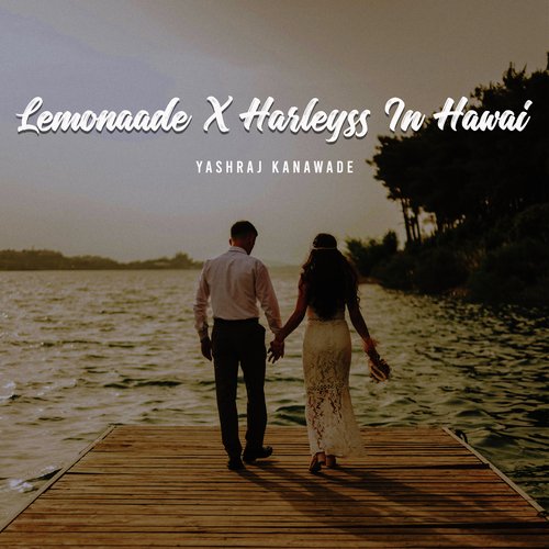 Lemonaade X Harleyss In Hawai cover art