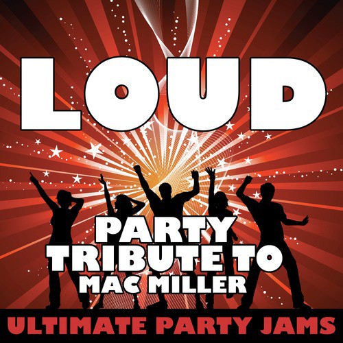 Loud (Party Tribute to Mac Miller)